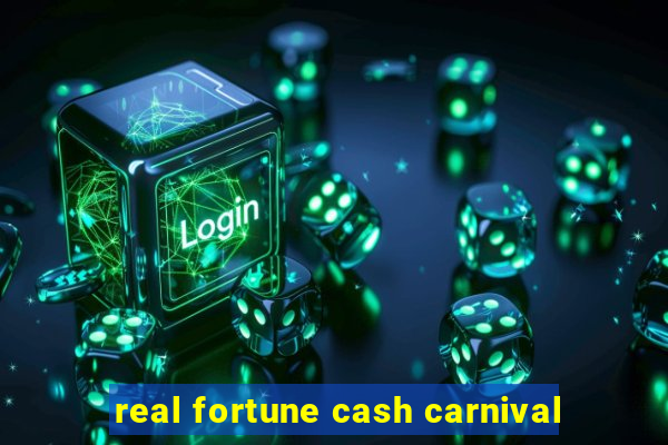 real fortune cash carnival